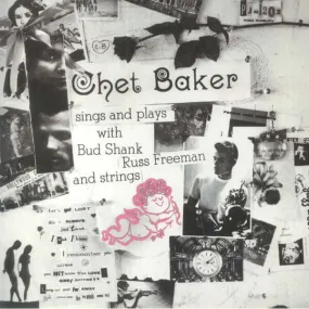 Chet Baker ~ Sings And Plays With Bud Shank, Russ Freeman And Strings