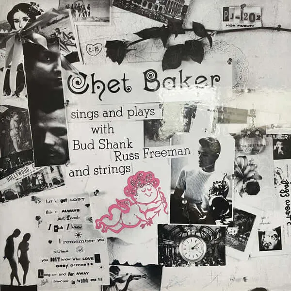 Chet Baker ~ Sings And Plays With Bud Shank, Russ Freeman And Strings