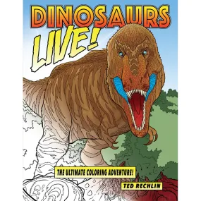 Dinosaurs Live! The Ultimate Coloring Adventure!